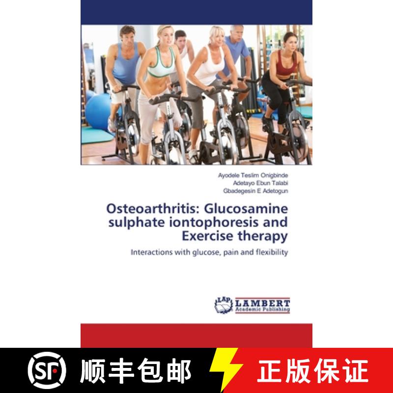 预订 Osteoarthritis: Glucosamine sulphate iontophoresis and Exercise therapy [9783659126802]