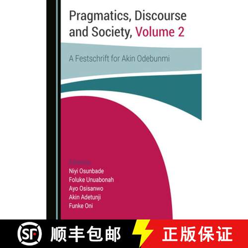 【3-4周达】精装 Pragmatics, Discourse and Society, Volume 2: A Festschrift for Akin Odebunmi [9781527571501]