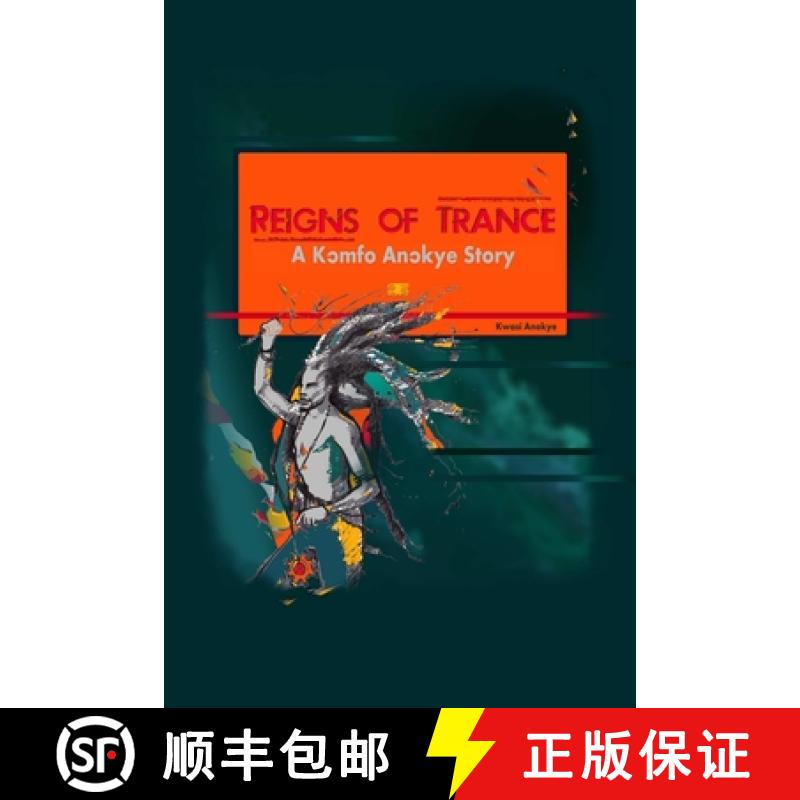 【2-3周达】Reigns of Trance: A Komfo Anokye Story [9781329849631]