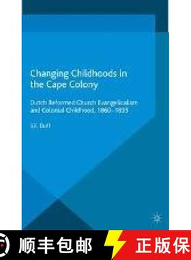 【3-4周达】Changing Childhoods in the Cape Colony : Dutch Reformed Church Evangelicalism and Colonial... [9781349479504]