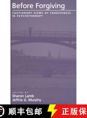 【3-4周达】Before Forgiving: Cautionary Views of Forgiveness in Psychotherapy [9780195145205]