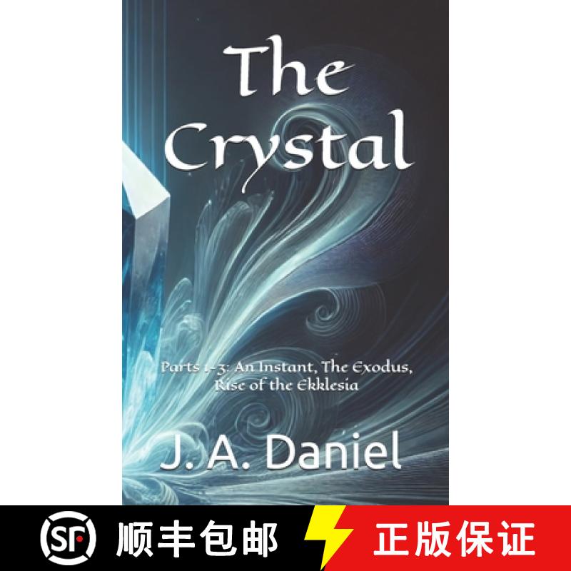 【2-3周达】The Crystal: Parts 1-3: An Instant, The Exodus, Rise of the Ekklesia [9798991908900]