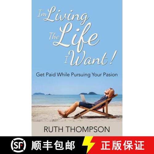 【3-4周达】I'm Living The Life I Want!: Get Paid while Pursuing Your Passion [9781635014235]