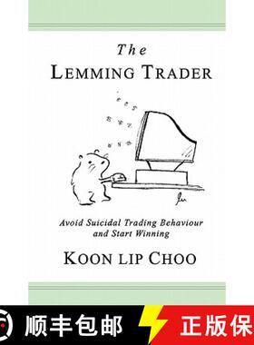 预订 The Lemming Trader: Avoid suicidal trading behaviour and start winning [9789810862480]