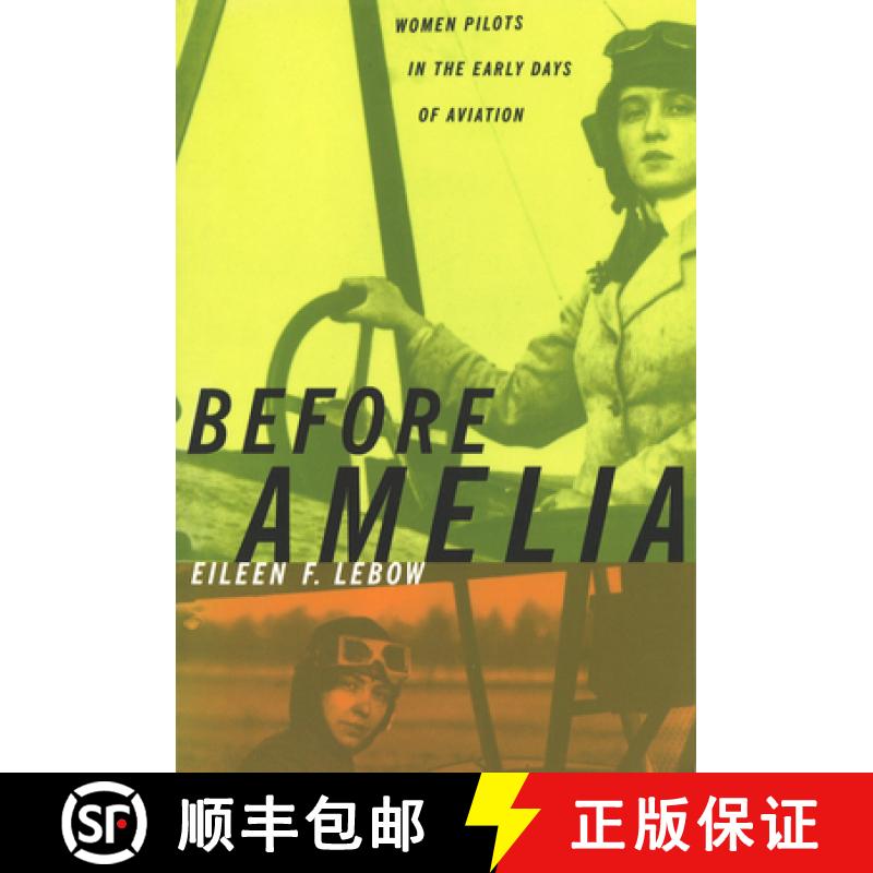 【3-4周达】Before Amelia: Women Pilots in the Early Days of Aviation [9781574885323]