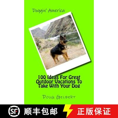 【3-4周达】100 Ideas For Great Outdoor Vacations To Take With Your Dog [9781935771333]