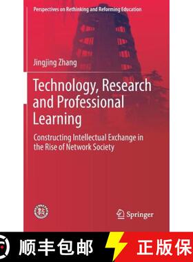 【3-4周达】Technology, Research and Professional Learning : Constructing Intellectual Exchange in the... [9789811308178]