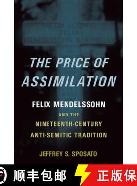 【3-4周达】The Price of Assimilation: Felix Mendelssohn and the Nineteenth-Century Anti-Semitic Tradi... [9780195386899]