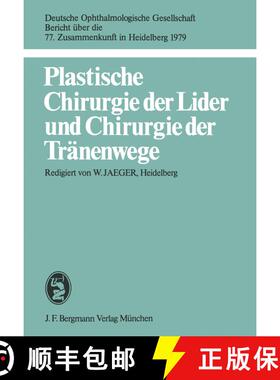 【3-4周达】Plastische Chirurgie Der Lider Und Chirurgie Der Tranenwege: 77 Zusammenkunft : Papers [9783807003214]