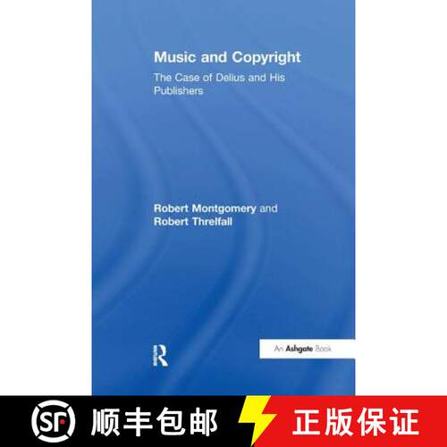 【3-4周达】Music and Copyright: The Case of Delius and His Publishers [9781138276031]
