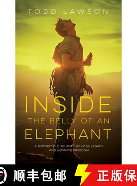 【3-4周达】Inside the Belly of an Elephant: Life, Loss and Legacy from Behind the Handlebars of a Mot... [9781771605755]