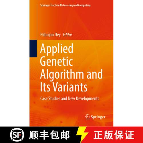 【3-4周达】精装 Applied Genetic Algorithm and Its Variants: Case Studies and New Developments [9789819934270]