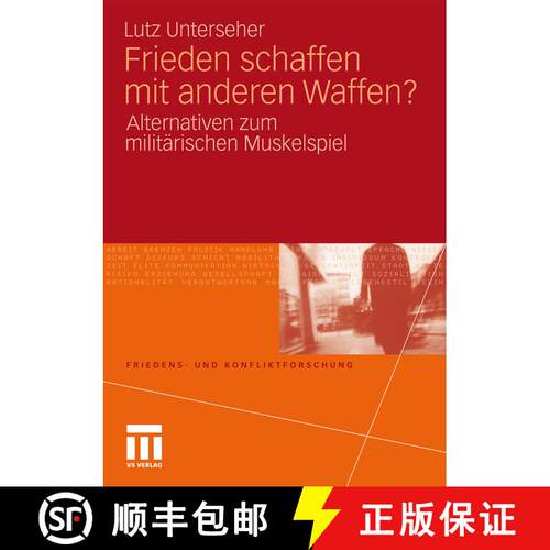 【3-4周达】Frieden schaffen mit anderen Waffen?: Alternativen zum militärischen Muskelspiel [9783531179513]
