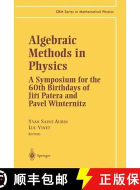 【3-4周达】Algebraic Methods in Physics : A Symposium for the 60th Birthdays of Ji?í Patera and Pave... [9781461265283]