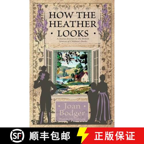 【3-4周达】How the Heather Looks: a joyous journey to the British sources of children's books [9781922634702]