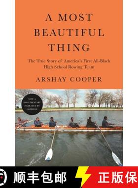 【3-4周达】A Most Beautiful Thing: The True Story of America's First All-Black High School Rowing Team [9781250754776]