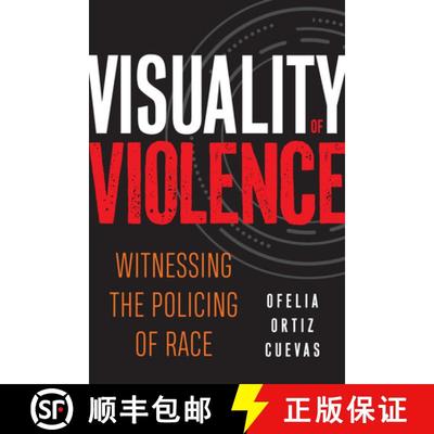 【3-4周达】Visuality of Violence: Witnessing the Policing of Race [9781439921005]