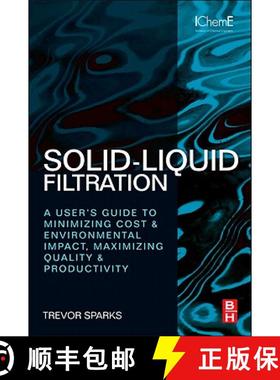 【3-4周达】Solid-Liquid Filtration: A Users' Guide to Minimizing Costs and Environmental Impact; Maxi... [9780080971148]