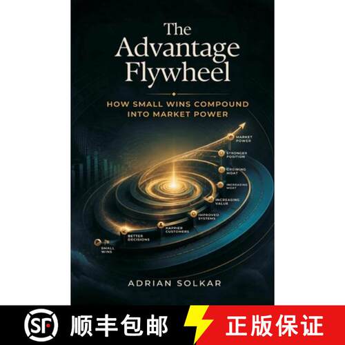 【3-4周达】The Advantage Flywheel: How Small Wins Compound Into Market Power [9789309879432]