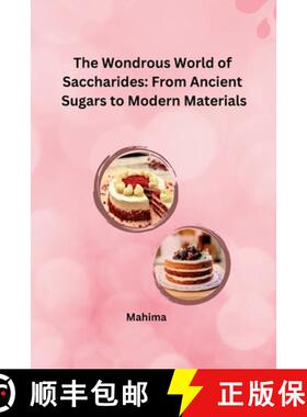 预订 The Wondrous World of Saccharides: From Ancient Sugars to Modern Materials [9783384227799]