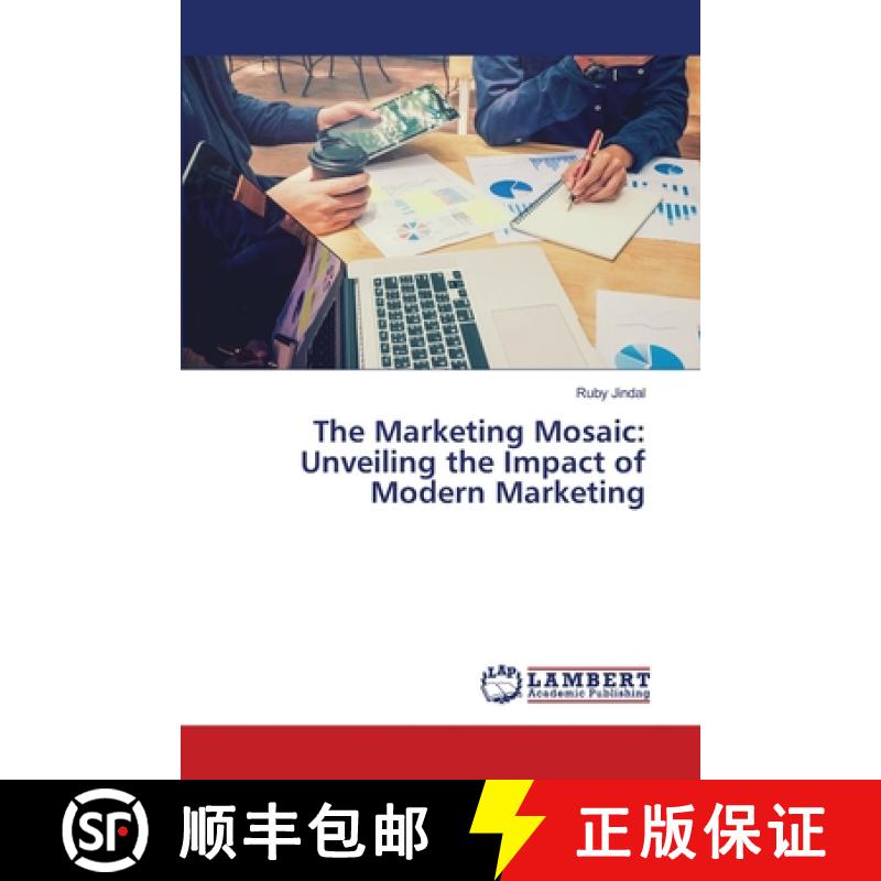 【2-3周达】The Marketing Mosaic: Unveiling the Impact of Modern Marketing [9786207804801]