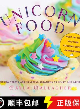【3-4周达】Unicorn Food: Rainbow Treats and Colorful Creations to Enjoy and Admire [9781510732353]
