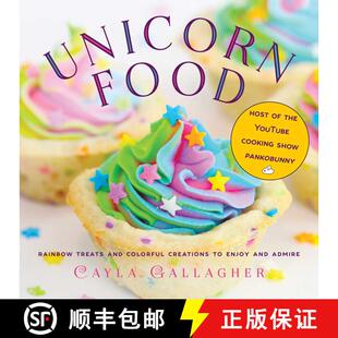 【3-4周达】Unicorn Food: Rainbow Treats and Colorful Creations to Enjoy and Admire [9781510732353]