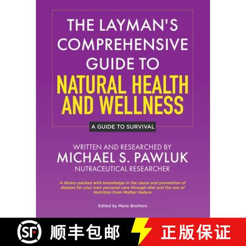 【3-4周达】The Layman's Comprehensive Guide to Natural Health and Wellness: A Guide to Survival [9781779413017]