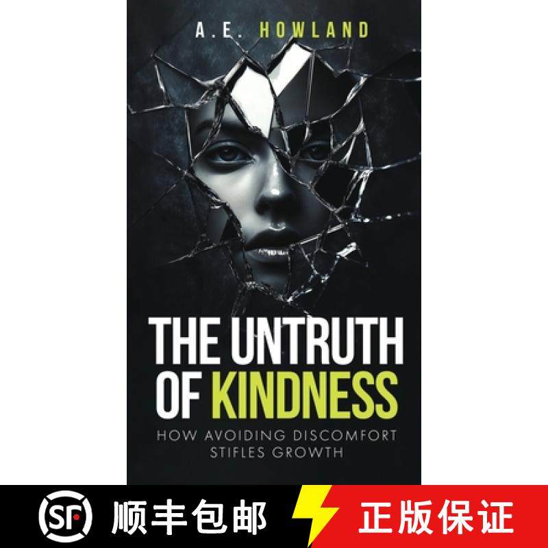 预订 The Untruth of Kindness: How Avoiding Discomfort Stifles Growth [9781805582625]