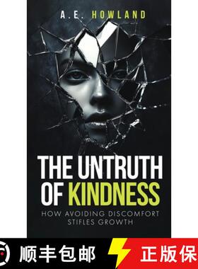 【3-4周达】The Untruth of Kindness: How Avoiding Discomfort Stifles Growth [9781805582625]