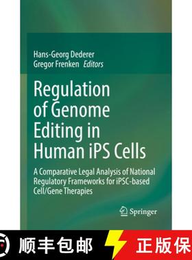 【3-4周达】Regulation of Genome Editing in Human iPS Cells : A Comparative Legal Analysis of National... [9783030930257]
