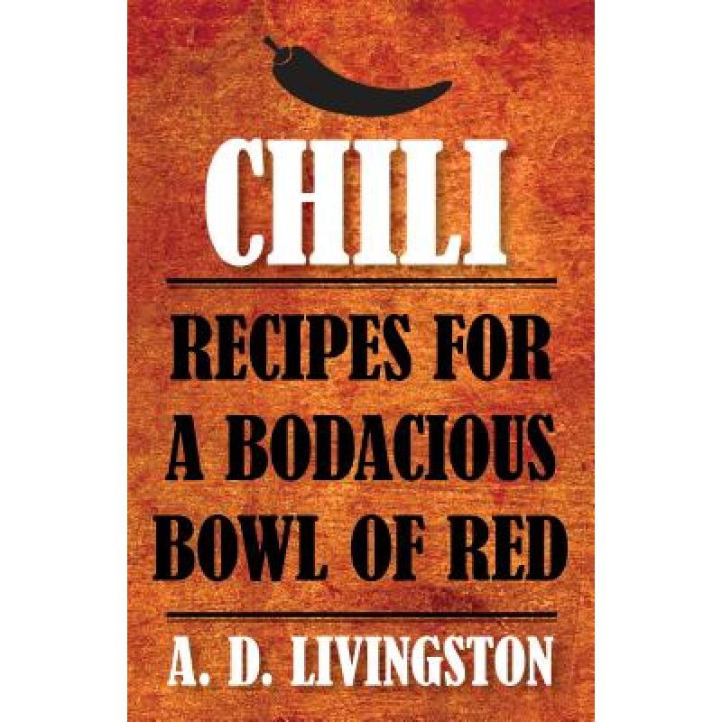 预订 chili: recipes for a bodacious bowl . [9780762791750]