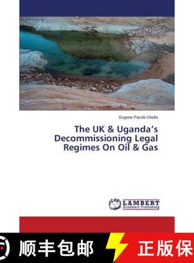 【3-4周达】The UK & Uganda's Decommissioning Legal Regimes On Oil & Gas [9783659530333]