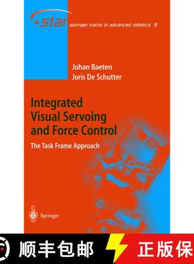 【3-4周达】Integrated Visual Servoing and Force Control : The Task Frame Approach [9783540404750]