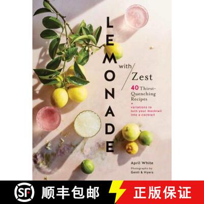 【3-4周达】Lemonade with Zest: 40 Thirst-Quenching Recipes (Drink Recipes, Quirky Cookbooks) [9781452162775]