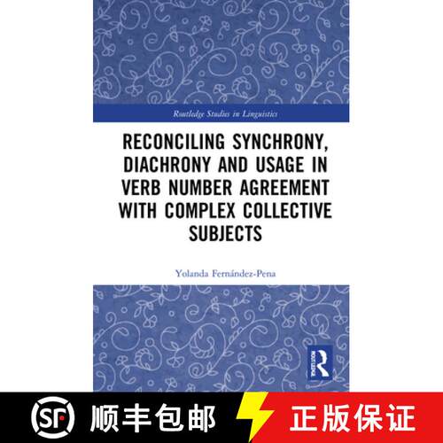 【3-4周达】Reconciling Synchrony, Diachrony and Usage in Verb Number Agreement with Complex Collectiv... [9780367643423]