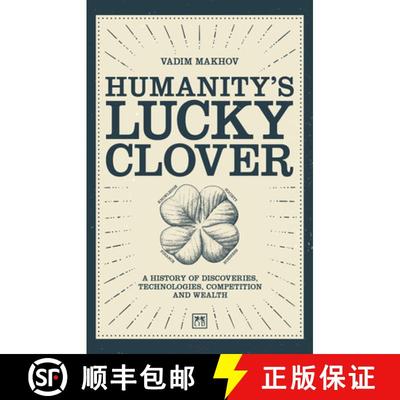 【3-4周达】Humanity's Lucky Clover: A history of discoveries, technologies, competition, and wealth [9781911498940]