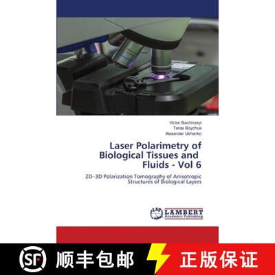 【3-4周达】Laser polarimetry of biological tissues and fluids: 2D-3D polarization tomography of aniso... [9786139886654]