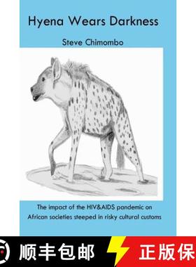 【3-4周达】The Hyena Wears Darkness: The impact of the HIV&AIDS pandemic on African societies steeped... [9789996060236]