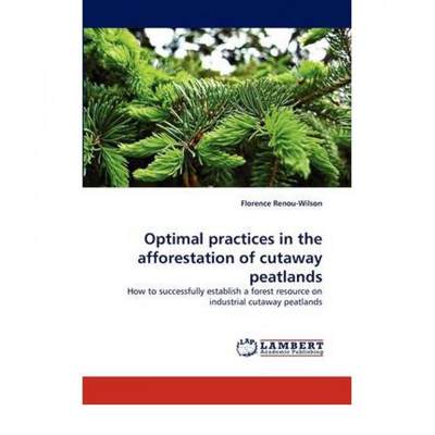 【4周达】Optimal practices in the afforestation of cutaway peatlands [9783844300963]