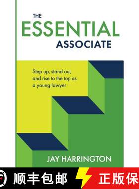 预订 The Essential Associate: Step Up, Stand Out, and Rise to the Top as a Young Lawyer [9780999554524]