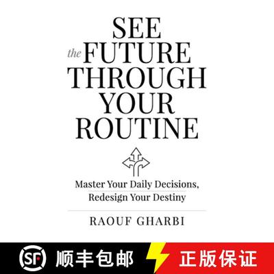 【3-4周达】See the Future Through Your Routine: Master Your Daily Decisions, Redesign Your Destiny [9783982699202]