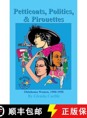 预订 Petticoats, Politics, & Pirouettes: Oklahoma Women, 1900-1950 [9781581071207]