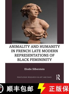 【3-4周达】Animality and Humanity in French Late Modern Representations of Black Femininity [9781032137841]