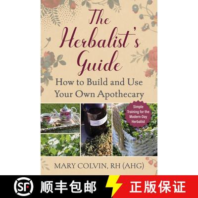【3-4周达】The Herbalist's Guide: How to Build and Use Your Own Apothecary [9781510778092]