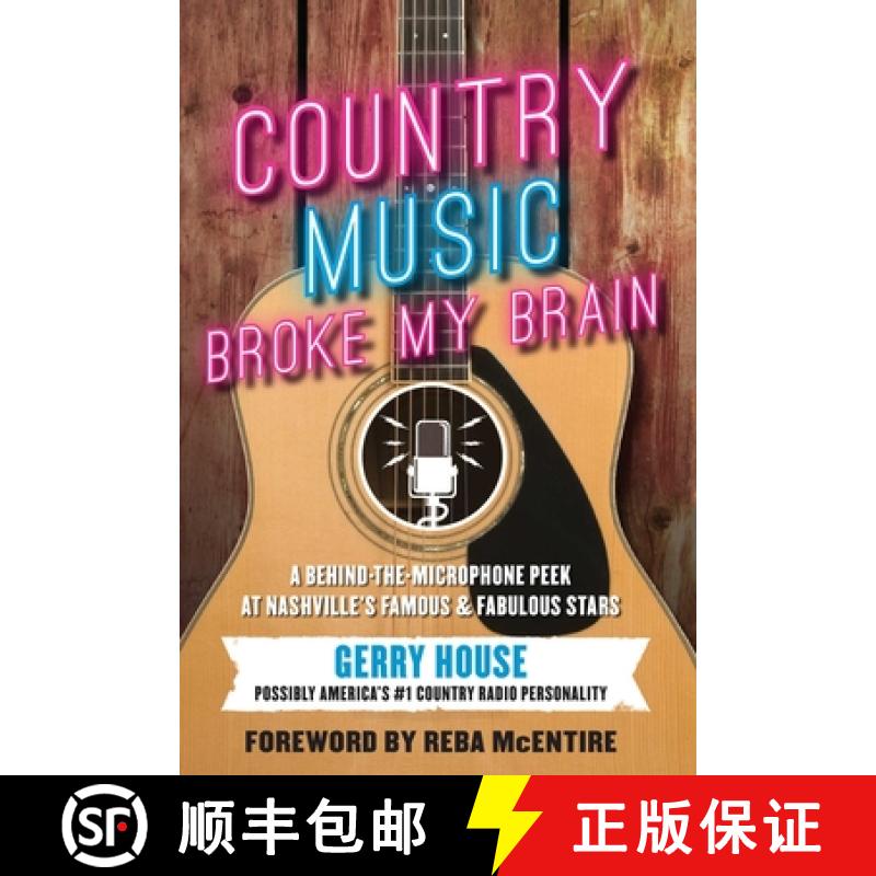 【3-4周达】Country Music Broke My Brain: A Behind-The-Microphone Peek at Nashville's Famous and Fabul... [9781637745854]