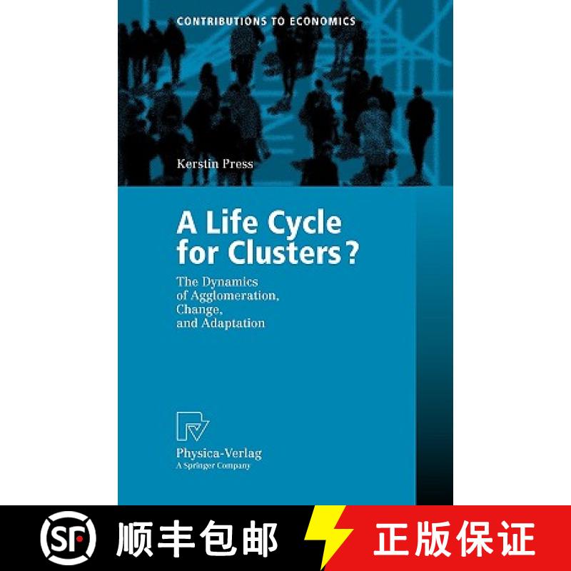【3-4周达】A Life Cycle for Clusters? : The Dynamics of Agglomeration, Change, and Adaption [9783790817102]