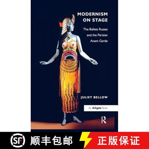 【3-4周达】Modernism on Stage: The Ballets Russes and the Parisian Avant-Garde [9781138247369]