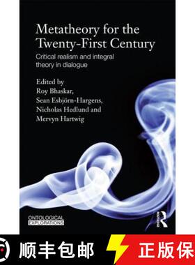 【3-4周达】Metatheory for the Twenty-First Century : Critical Realism and Integral Theory in Dialogue [9780415820479]