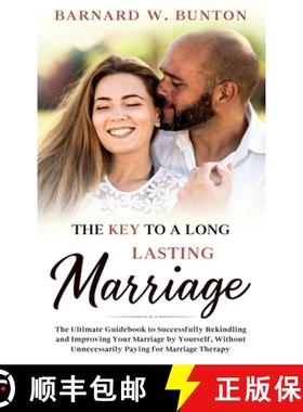 【3-4周达】THE KEY TO A LONG LASTING MARRIAGE The Ultimate Guidebook to Successfully Rekindling and I... [9781990409585]